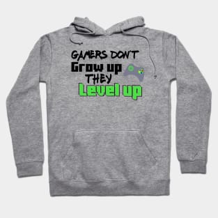 Gamers Don't Grow Up... Hoodie